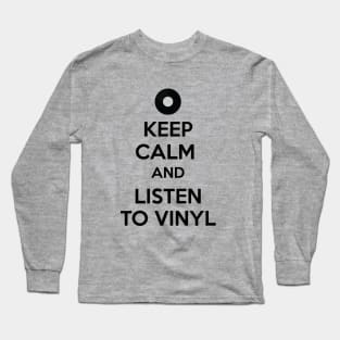 Keep calm and listen to vinyl Long Sleeve T-Shirt